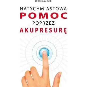 Natychmiastowa pomoc poprzez Akupresurę - Tenk Hermine
