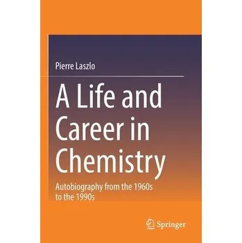 Cizojazyčná kniha Life and Career in Chemistry - Laszlo, Pierre