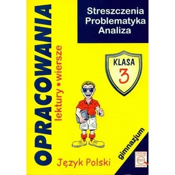 Opracowania. J.Polski. Klasa 3 Gimnazjum - Stopka Dorota