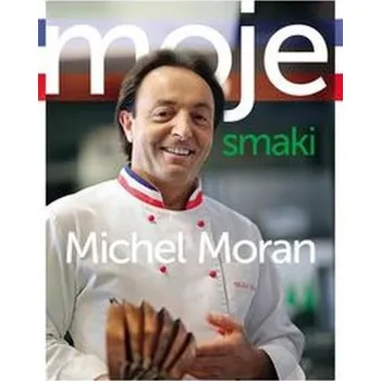 Moje Smaki - Moran Michel