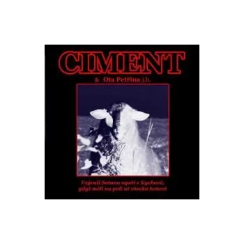 Česká hudba Vzývali satana ogaři z Kychové, gdyž měli na poli už všecko - Ciment (FLAC+mp3)