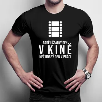 Žertovný předmět Raději špatný den v kině - pánské tričko s potiskem
