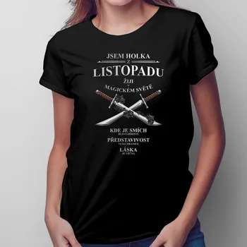 Žertovný předmět Jsem holka z listopadu - dámské tričko s potiskem