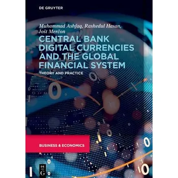Cizojazyčná kniha Central Bank Digital Currencies and the Global Financial System - Ashfaq, Muhammad a Hasan, Rashedul a Mercon, Jost