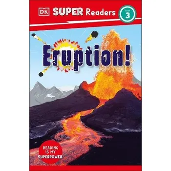Anglický jazyk DK Super Readers Level 3 Eruption! - DK