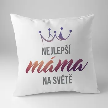 Žertovný předmět Nejlepší máma na světě - polštář