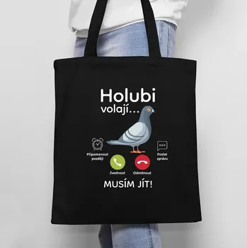 Žertovný předmět Holubi volají, musím jít - taška s potiskem