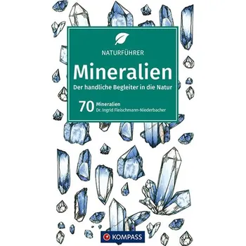 KOMPASS Naturführer Mineralien - Fleischmann-Niederbacher, Ingrid [DE] (2022, Měkká, Kompass Karten GmbH)