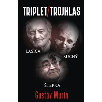 Kniha Triplet/Trojhlas: Lasica – Suchý – Štepka