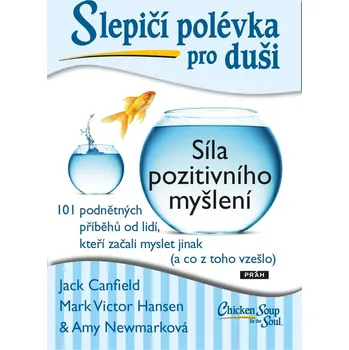 Kniha Slepičí polévka pro duši: Síla pozitivního myšlení