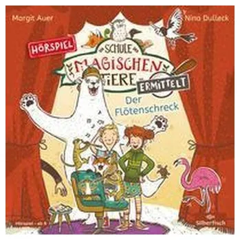 První čtění Die Schule der magischen Tiere ermittelt - Hörspiele 4: Der Flötenschreck - Auer, Margit