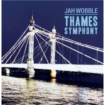 Zahraniční hudba CD Jah Wobble: Thames Symphony 2023