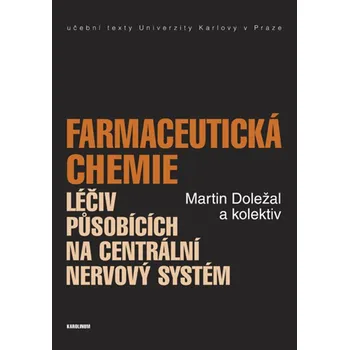 Kniha Farmaceutická chemie léčiv působících na centrální nervový systém