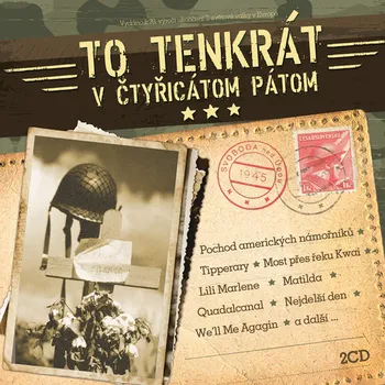 Zahraniční hudba Kompilace - To tenkrát v čtyřicátom pátom, 2CD, 2015