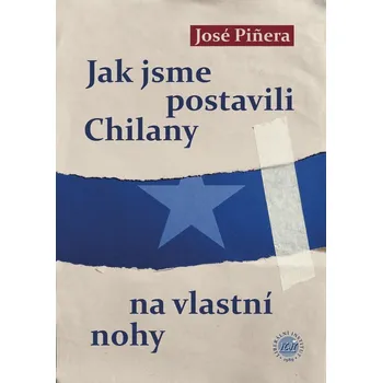 Kniha Jak jsme postavili Chilany na vlastní nohy