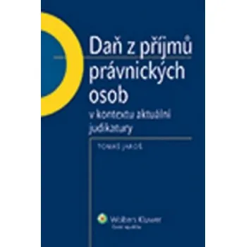 Daň z příjmů právnických osob v kontextu aktuální judikatury – Tomáš Jaroš