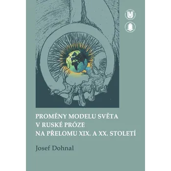 Kniha Proměny modelu světa v ruské próze na přelomu XIX. a XX. století