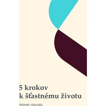 Kniha 5 krokov k šťastnému životu