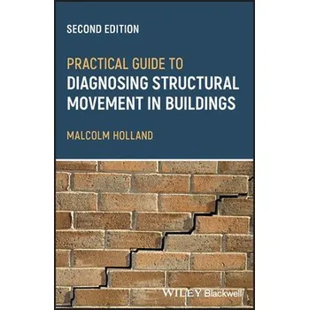 Cizí jazyk Practical Guide to Diagnosing Structural Movement in Buildings - Holland, Malcolm (Chartered Building Surveyor, Countrywide Surveyors)