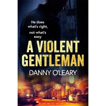 A Violent Gentleman - O'Leary, Danny [EN] (2021, Měkká, Orion Publishing Co)