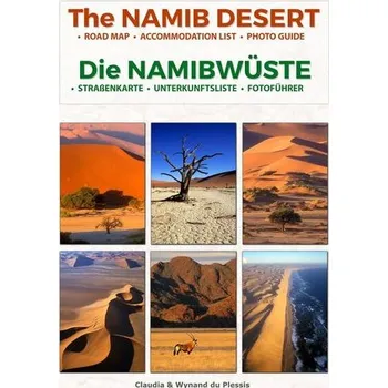 Die NAMIBWÜSTE - The NAMIB DESERT - Plessis, Claudia Du; Plessis, Wynand Du