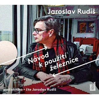 Návod k použití železnice - Jaroslav Rudiš (2023, pevná), audiokniha