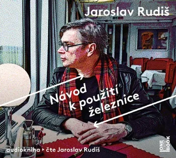 Návod k použití železnice - Jaroslav Rudiš (čte Jaroslav Rudiš) CDmp3