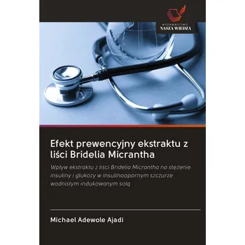 Efekt prewencyjny ekstraktu z lisci Bridelia Micrantha - Ajadi, Michael Adewole