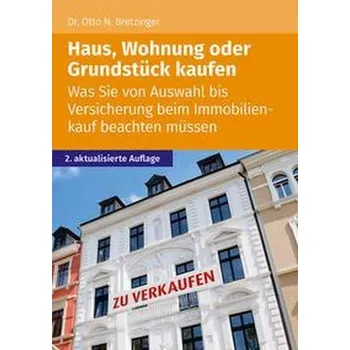 Haus, Wohnung oder Grundstück kaufen - Bretzinger, Otto N.