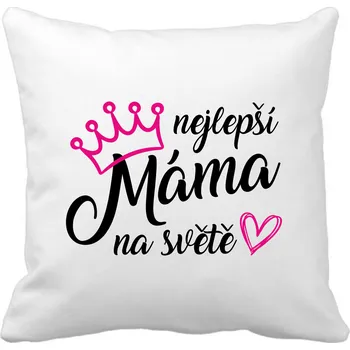Dekorativní polštářek Polštářek Nejlepší Máma na světě BÍLÝ Potisk: Černo-Růžový