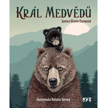 Král medvědů - James Oliver Curwood (2021, pevná)