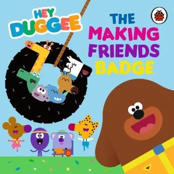 Cizojazyčná kniha Hey Duggee: The Making Friends Badge - Hey Duggee