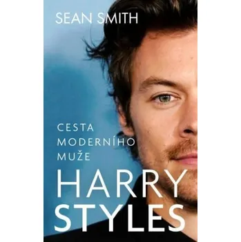 Literární biografie Harry Styles: Cesta moderního muže - Sean Smith (2023, pevná)