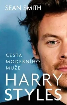 Literární biografie Harry Styles: Cesta moderního muže - Sean Smith (2023, pevná)
