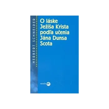 Schneider, Herbert - O láske Ježíša Krista