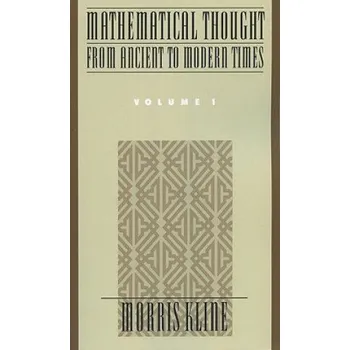 Mathematical Thought from Ancient to Modern Times: Mathematical Thought from Ancient to Modern Times, Volume 1 – Morris Kline (EN)