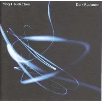 Zahraniční hudba CD Ying-Hsueh Chen: Dark Radiance 2023