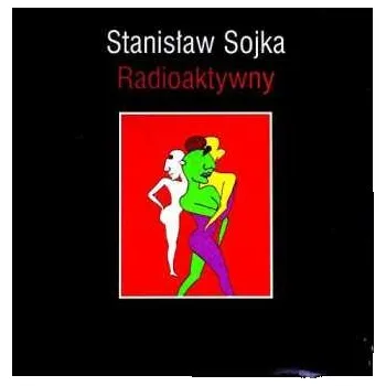 Zahraniční hudba LP Stanisław Sojka: Radioaktywny 2017