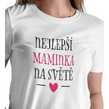 Dámské tričko Dámské triko bílé - Nejlepší maminka na světě XL
