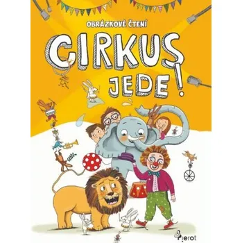 První čtění Cirkus jede! – Obrázkové čtení - Petr Šulc