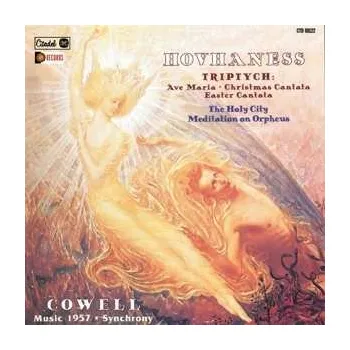 Zahraniční hudba CD Alan Hovhaness: Triptych • The Holy City • Meditation On Orpheus / Cowell: Music 1957 • Synchrony 2023 Ave Maria Christmas & Easter Cantata