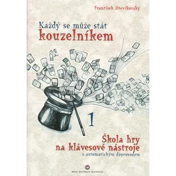 Každý se může stát kouzelníkem 1 - František Dřevíkovský (2020, sešitová)