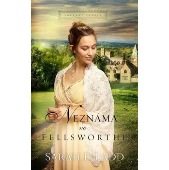 Kniha Neznáma vo Fellsworte - Sarah E. Ladd (E-Kniha)