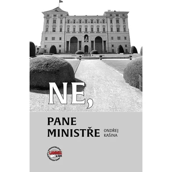 Ne, pane ministře - Ondřej Kašina…