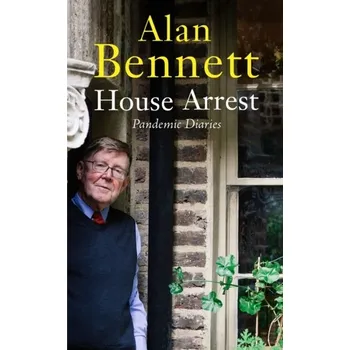 House Arrest - Alan Bennett Profile Books