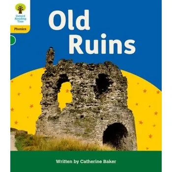 Cizí jazyk Oxford Reading Tree: Floppy's Phonics Decoding Practice: Oxford Level 5: Old Ruins - Baker, Catherine