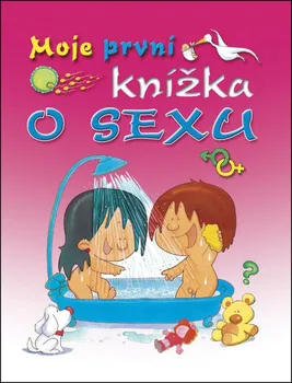 Bystrá hlava Moje první knížka o sexu - José R. Díaz Morfa (2009, pevná)