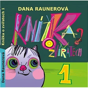 Pohádka Knížka o zvířatech 1. díl, Dana Raunerová