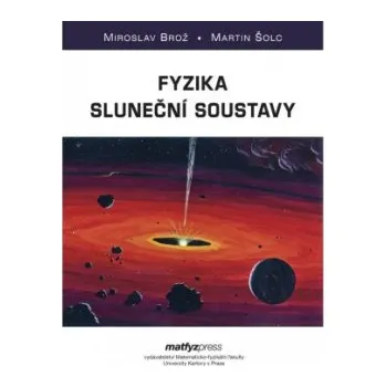 Fyzika sluneční soustavy - Brož Miroslav Šolc Martin