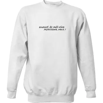Pánská mikina Mikina bez kapuce Unisex s potiskem Hlavně, že máš víno princezno, vole! Mikina - Unisex. pánské
